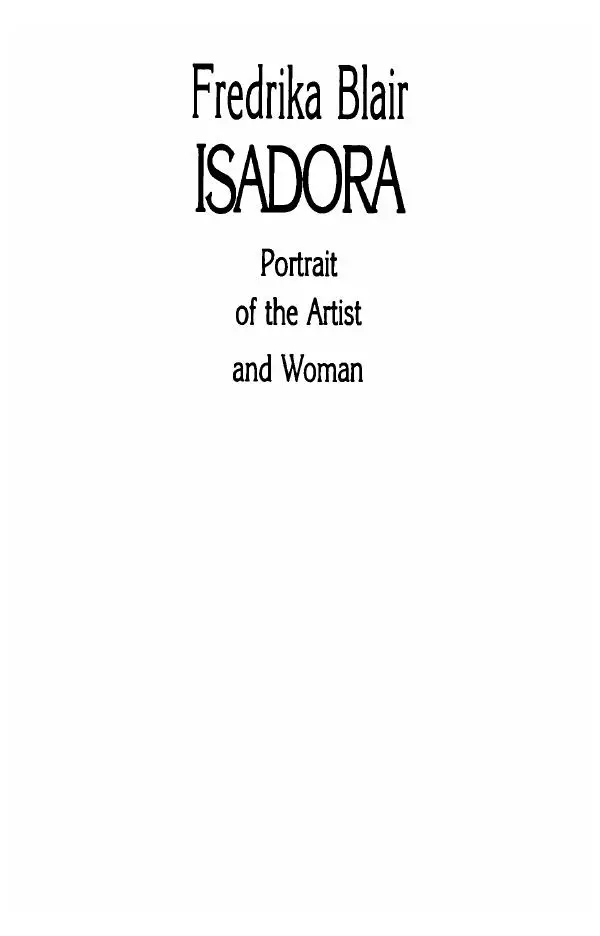 Фредерика Блейер - Айседора: Портрет женщины и актрисы - Страница № 4